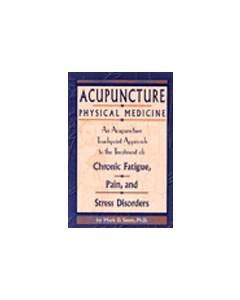 Acupuncture Physical Medicine: An Acupuncture Touchpoint Approach to the Treatment of Chronic Fatigue, Pain and Stress Disorders