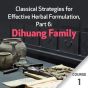 Classical Strategies for Effective Herbal Formulation, Part 6: Dihuang Family - Course 1